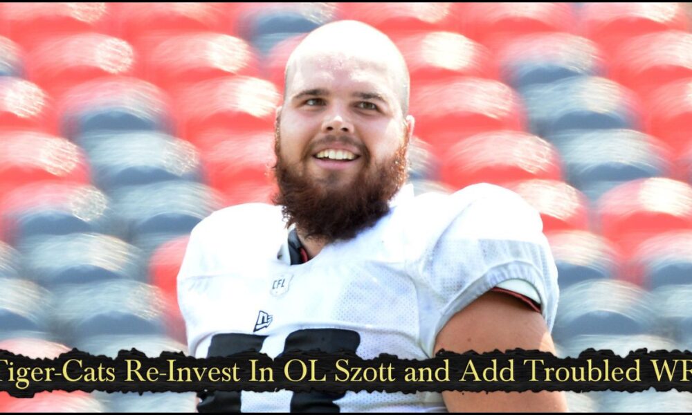 Tiger-Cats Re‑Invest in OL Szott and Add Troubled Wideout