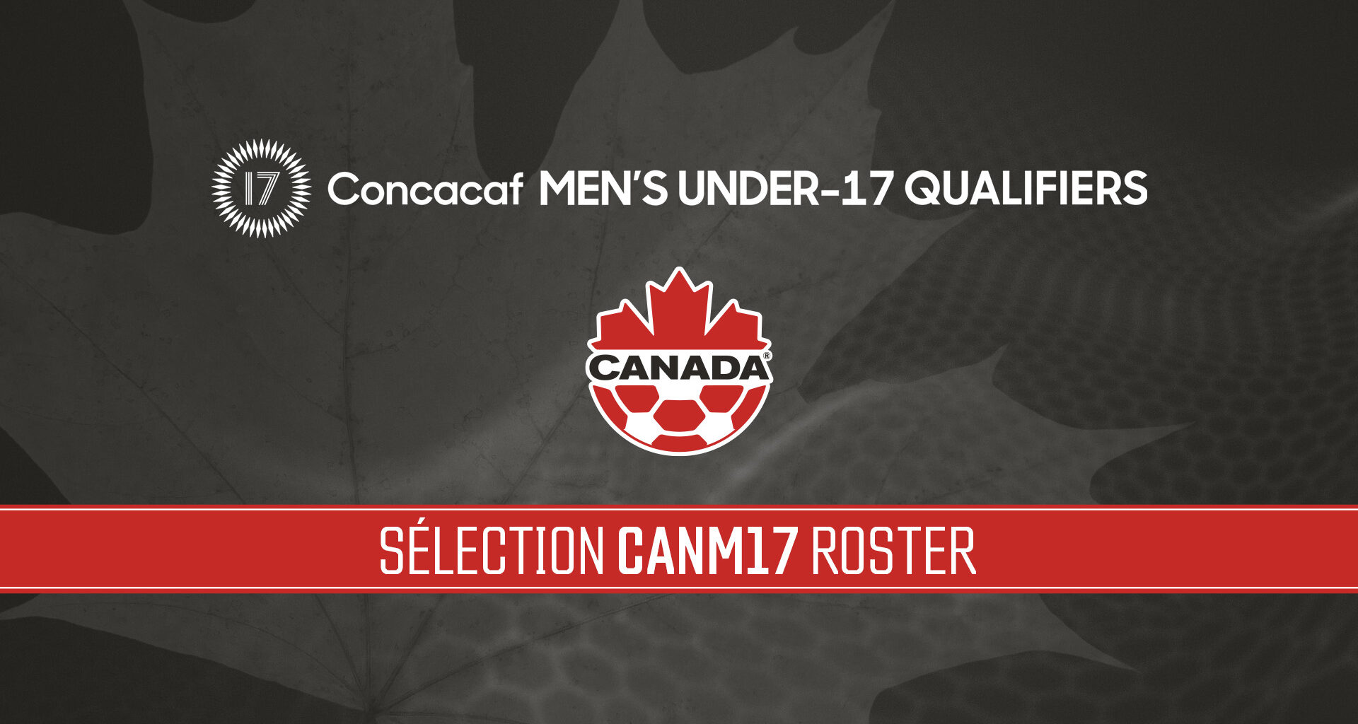 Canada Soccer names Men’s U-17 Roster for 2026 FIFA U-17 World Cup Qualifiers 