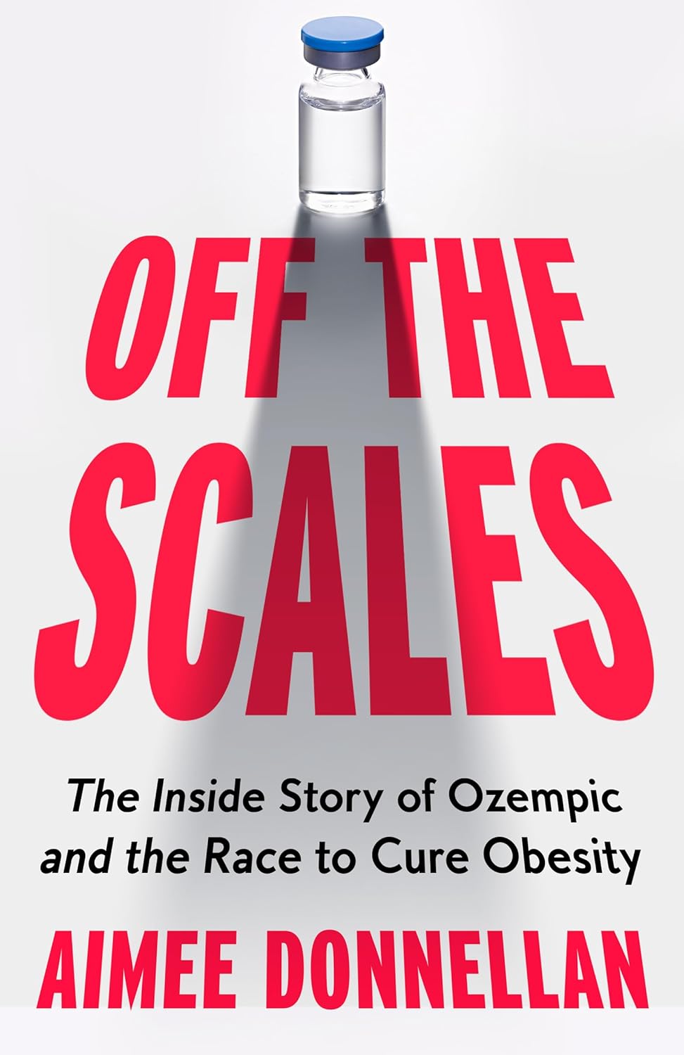 Aimee Donnellan’s ‘Off the Scales: The Inside Story of Ozempic and the Race to Cure Obesity’