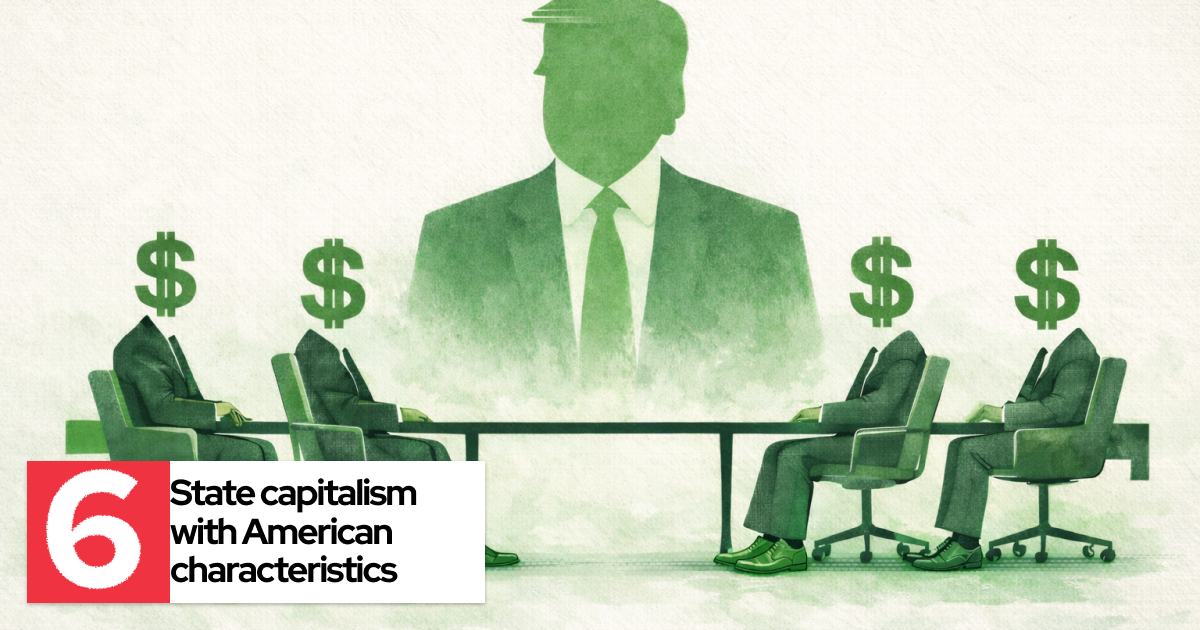 Eurasia Group | State capitalism with American characteristics: Eurasia Group's #7 Top Risk of 2026