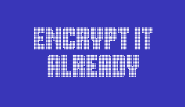 animated image of the text "encrypt it already" turning from text into circles