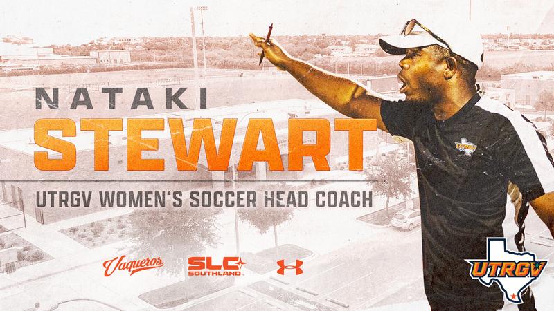 UTRGV Athletics Names Nataki Stewart as Women's Soccer Head Coach
