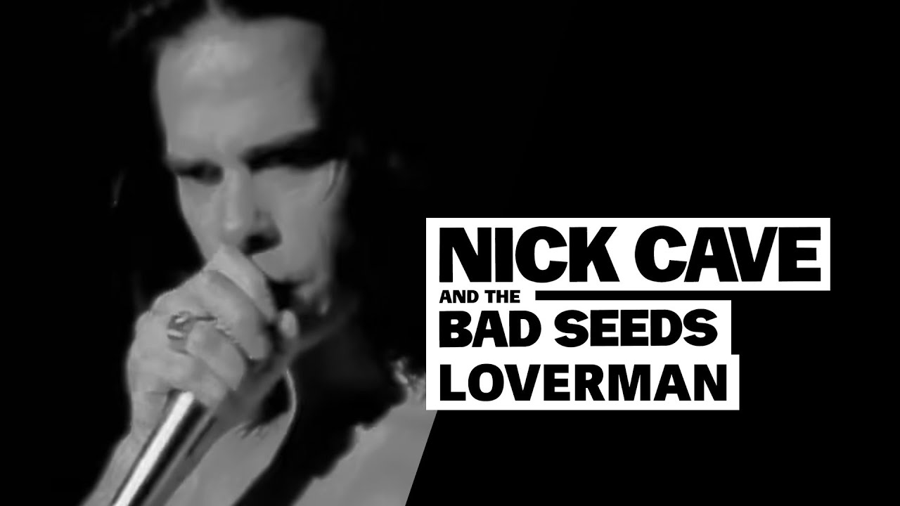 Nick Cave & The Bad Seeds - Loverman - YouTube