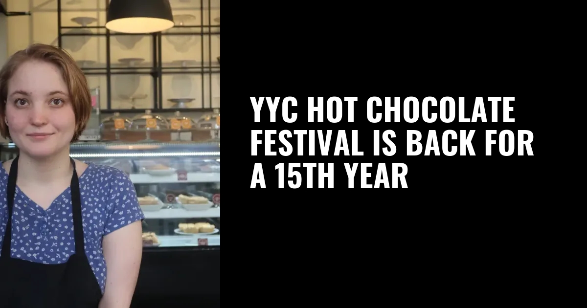 YYC Hot Chocolate Festival is back for a 15th year