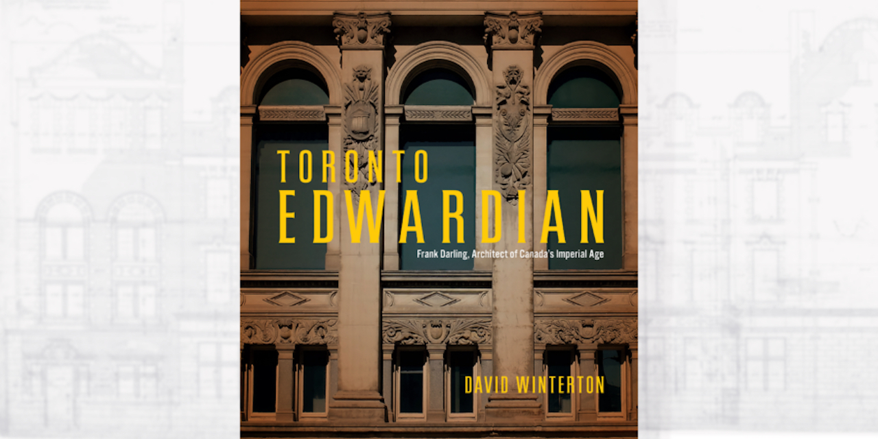 Toronto Edwardian Honours Foundational Architect Frank Darling