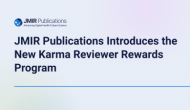 JMIR Publications Introduces the New Karma Program: A Merit-Based Reward System Dedicated to Peer Review Excellence