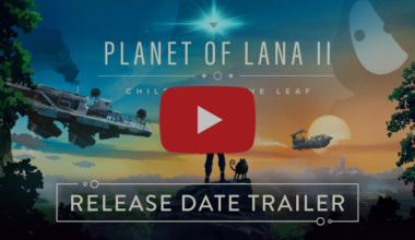 " Planet of Lana II: Children of the Leaf Coming To PC, PlayStation, Xbox and Switch On March 5th 2026"