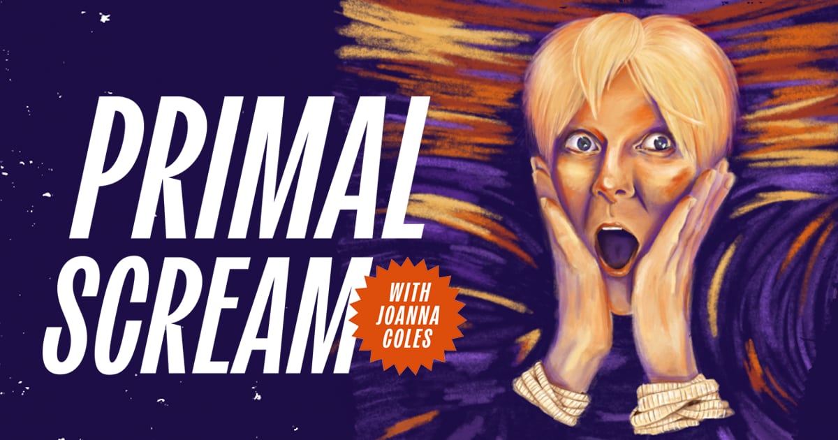Sign up for PRIMAL SCREAM with Joanna Coles on Substack