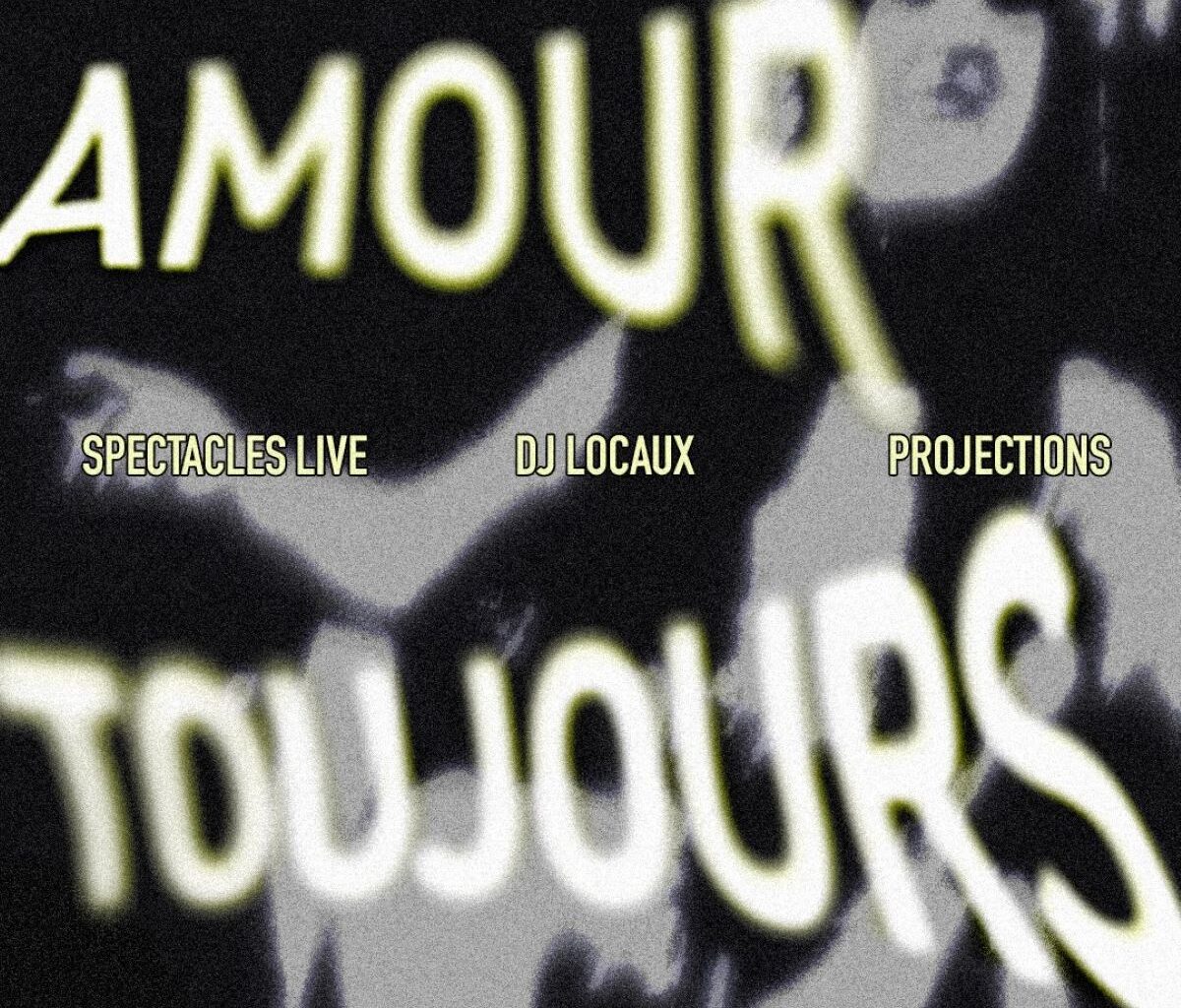 L'Amour Toujours for Nuit Blanche