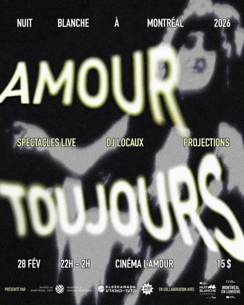 L’Amour Toujours for Nuit Blanche – the Jewish Museum of Montreal and Pop Montreal are keeping us dancing all night long.