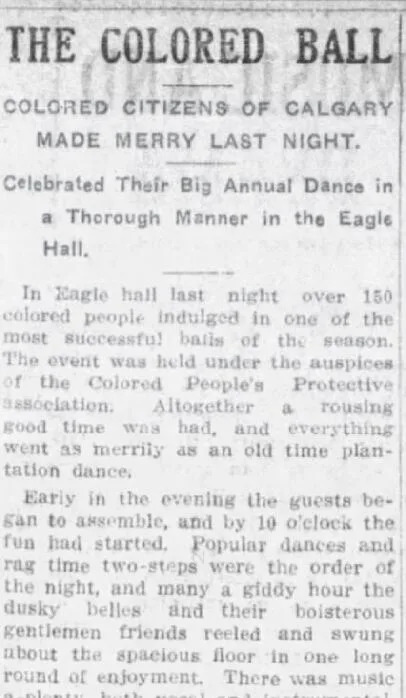 A Calgary Herald headline from Oct. 12, 1910, reads: 'The Colored Ball. Colored citizens of Calgary made merry last night. Celebrated their big annual dance in a thorough manner in the Eagle Hall.'