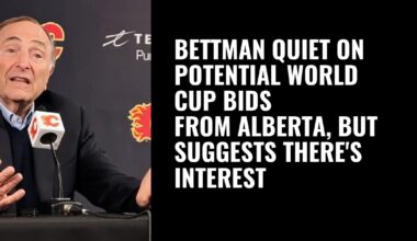 Bettman quiet on potential World Cup bids from Alberta, but suggests there's interest