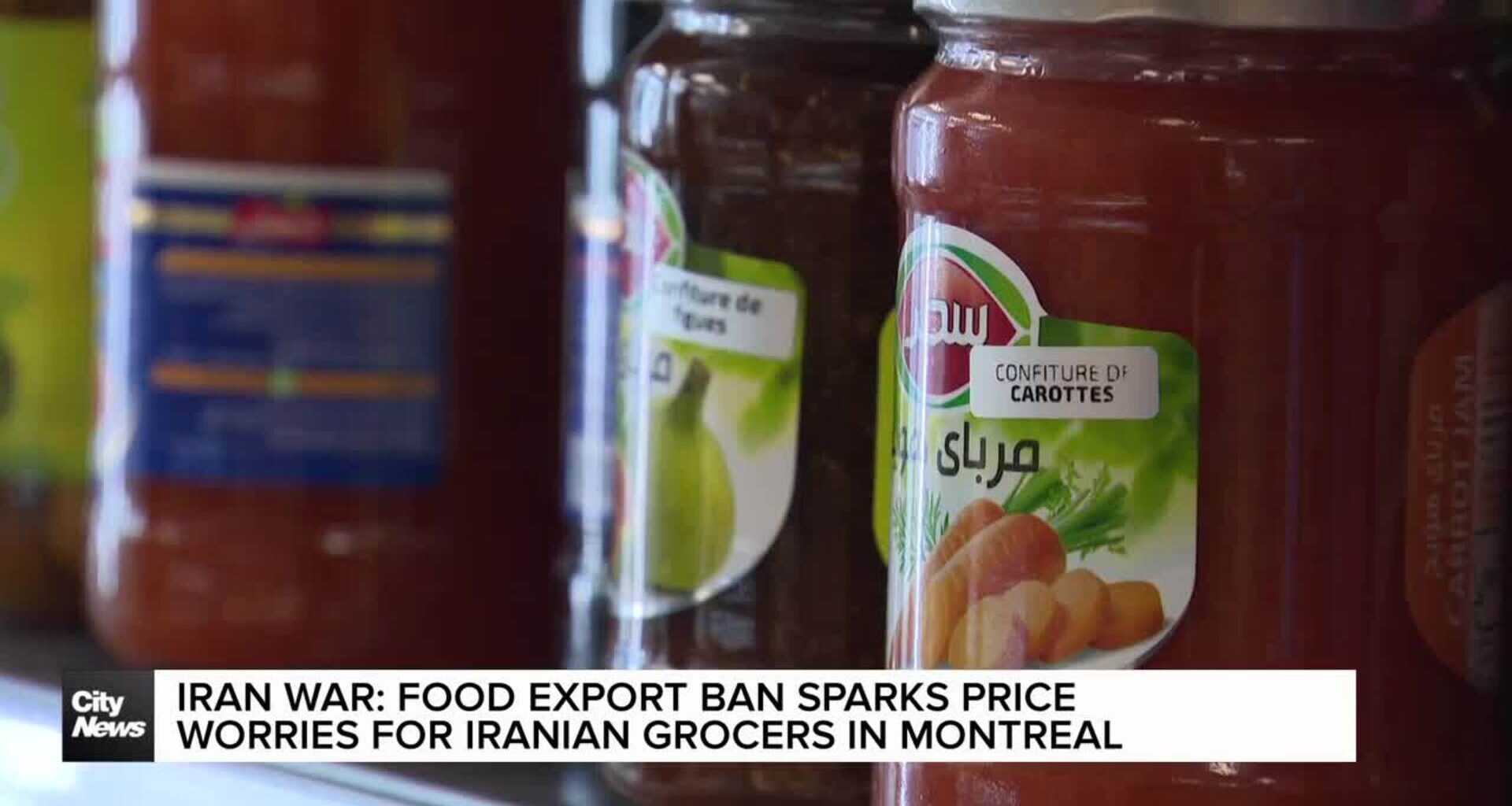 Iran food export ban sparks worries for Iranian grocers in Montreal