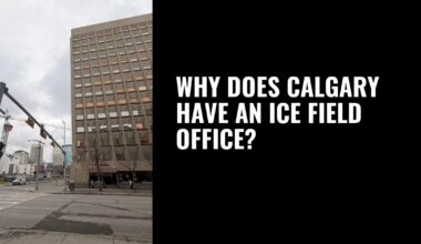 Why does Calgary have an ICE field office?