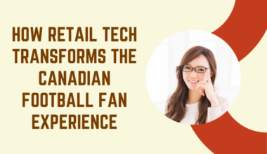 How Retail Tech Transforms the Canadian Football Fan Experience