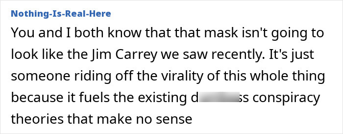 Text excerpt discussing Jim Carrey theories and a drag queen's mask fueling conspiracy theories about the actor. Text excerpt discussing Jim Carrey theories and a drag queen's mask fueling conspiracy theories about the actor.