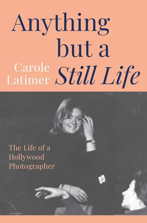 Book cover for "Anything but a Still Life" by Carole Latimer, featuring a black and white photograph of a smiling woman with a hand near her face, and another woman in profile at the bottom right.