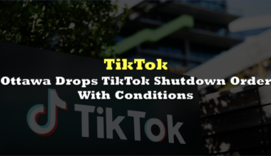 Ottawa drops TikTok shutdown order with conditions