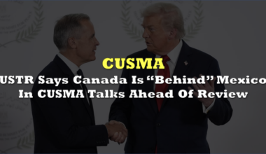 Canada trails Mexico in CUSMA talks before July 1 review—Greer