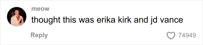 Comment on social media post saying thought this was erika kirk and jd vance, displayed on a mobile screen with user profile picture and like count.