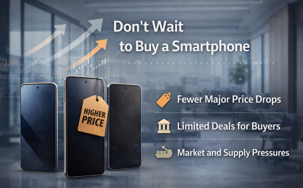 Why Waiting to Buy a Phone Could Cost You More This Year (2026)