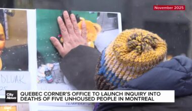 Quebec coroner launches inquiry into deaths of 5 unhoused in Montreal
