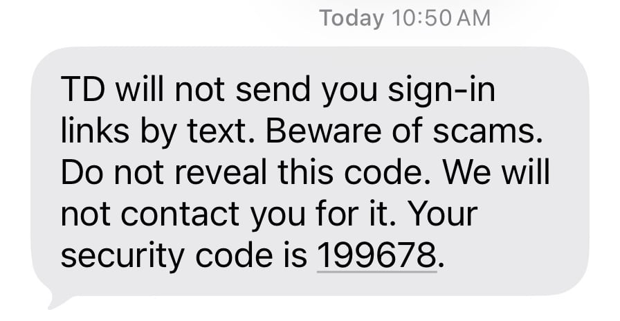 A phone text that says 'TD will not send you sign-in links by text. Beware of scams. Do not reveal this code. We will not contact you for it"