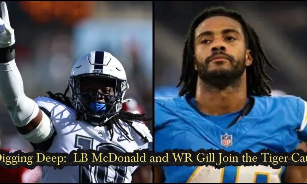 LB McDonald and WR Gill Join the Tiger-Cats