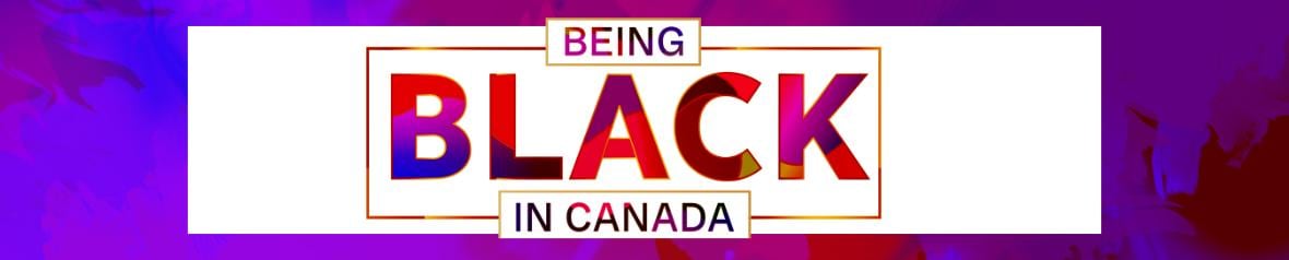 Being Black in Canada surrounded by an violet, orange and pink border with colourful art representing Black people at the top
