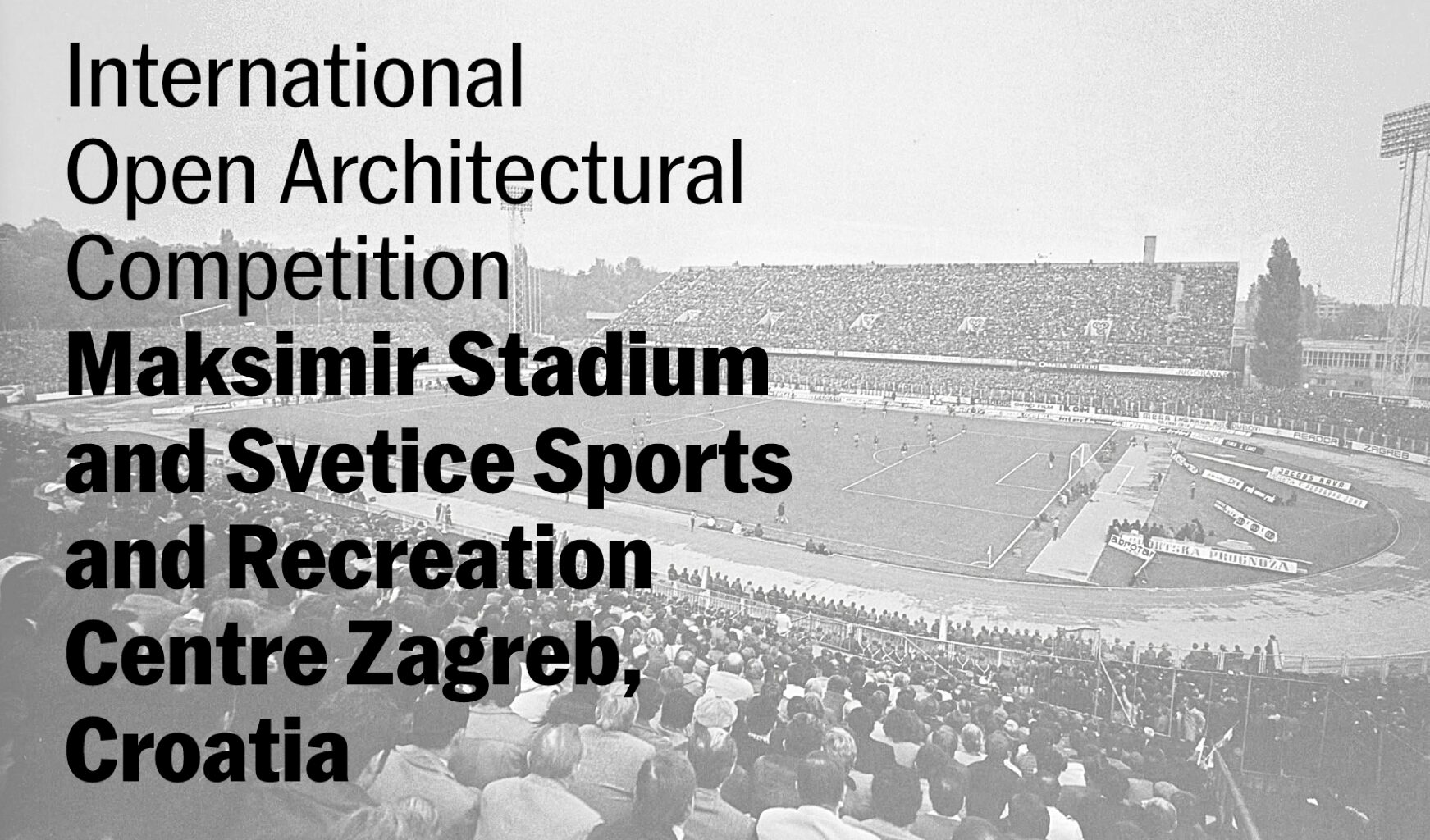 Open Call: Maksimir Stadium and Svetice Sports and Recreation Centre in Zagreb, Croatia