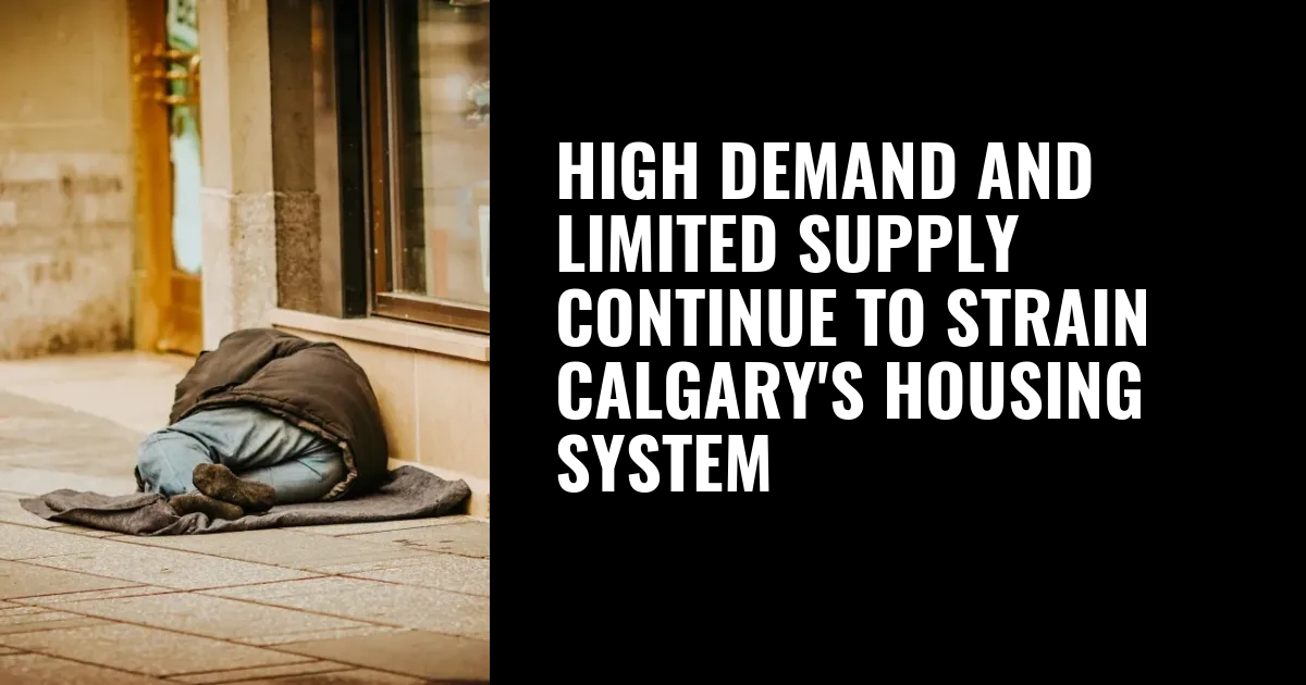 High demand and limited supply continue to strain Calgary’s housing system