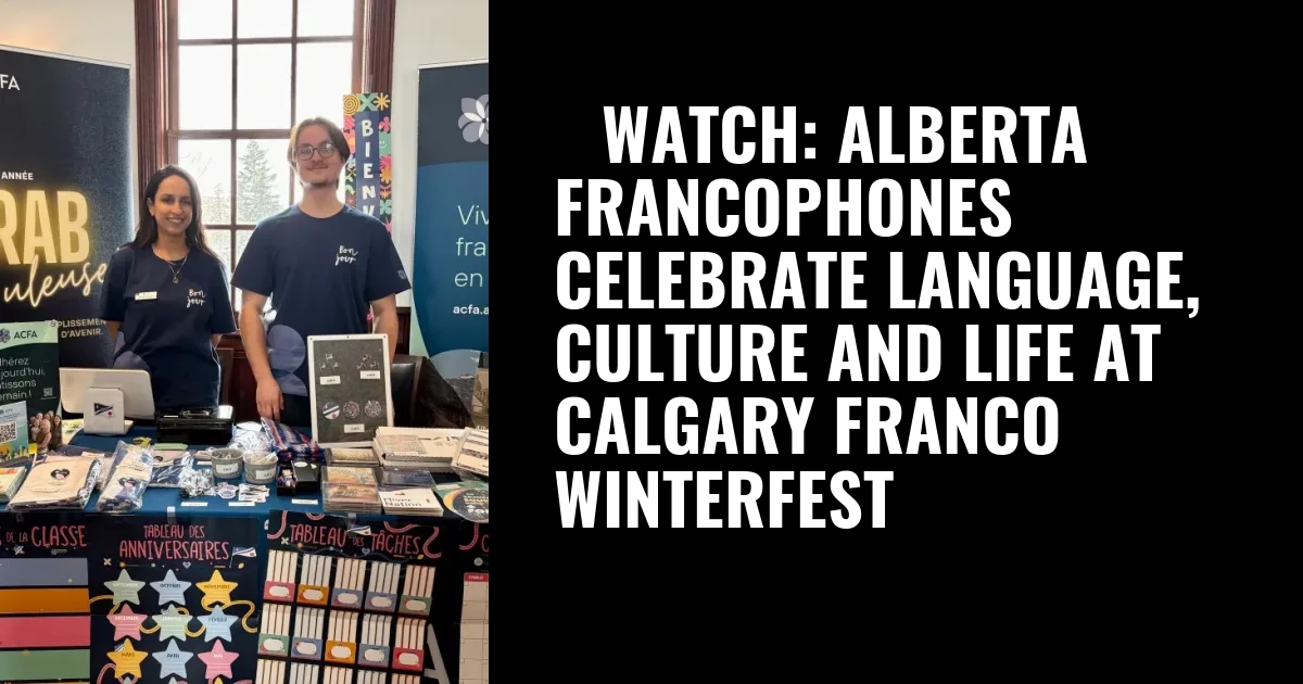 ▷WATCH: Alberta Francophones celebrate language, culture and life at Calgary Franco Winterfest
