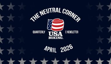 The Neutral Corner, April 2026 | USA Boxing's Quarterly Newsletter