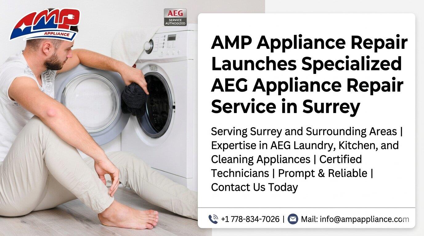 AMP Appliance Repair Launches Specialized AEG Appliance Repair Service In Surrey