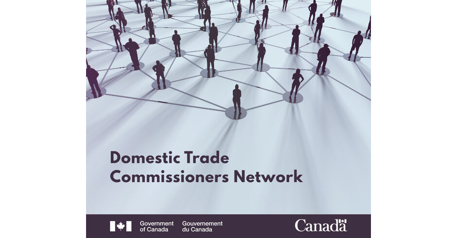 Government of Canada launches Domestic Trade Commissioners Network to promote internal trade & opportunities to businesses