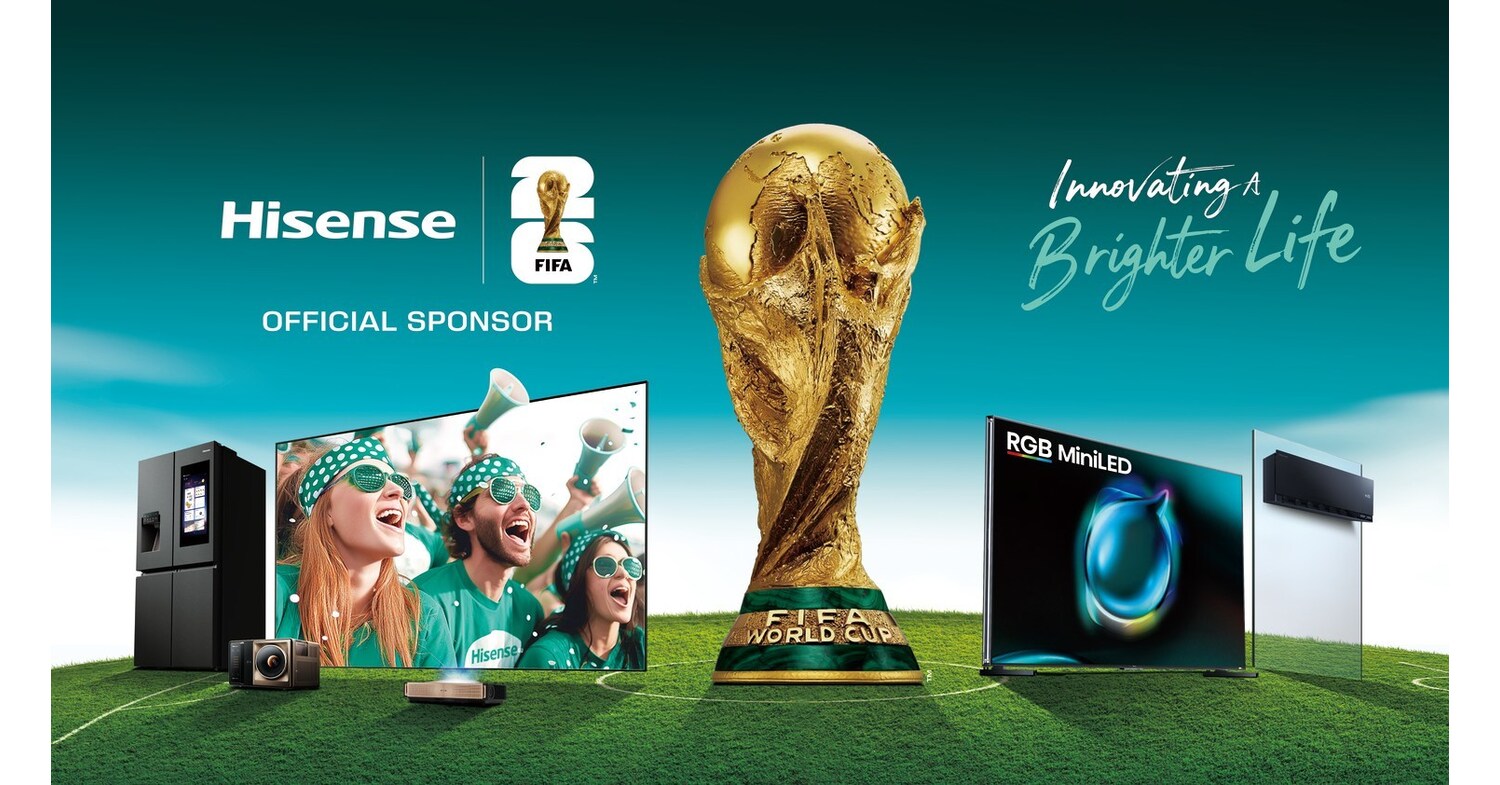 Hisense Ignites the Countdown to the FIFA World Cup 2026™, Showcasing Next-Generation Home Entertainment and Smart Living