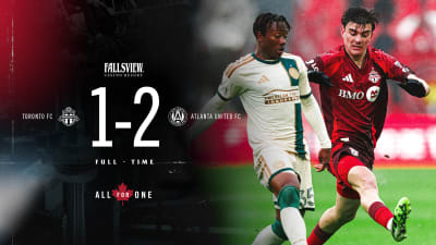 MATCH RECAP | Toronto FC 1 – 2 Atlanta United