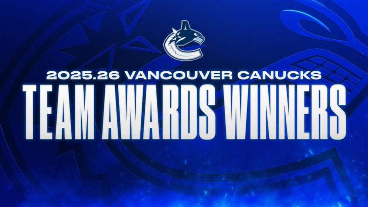 VANCOUVER CANUCKS ANNOUNCE WINNERS OF 2025.26 TEAM AWARDS