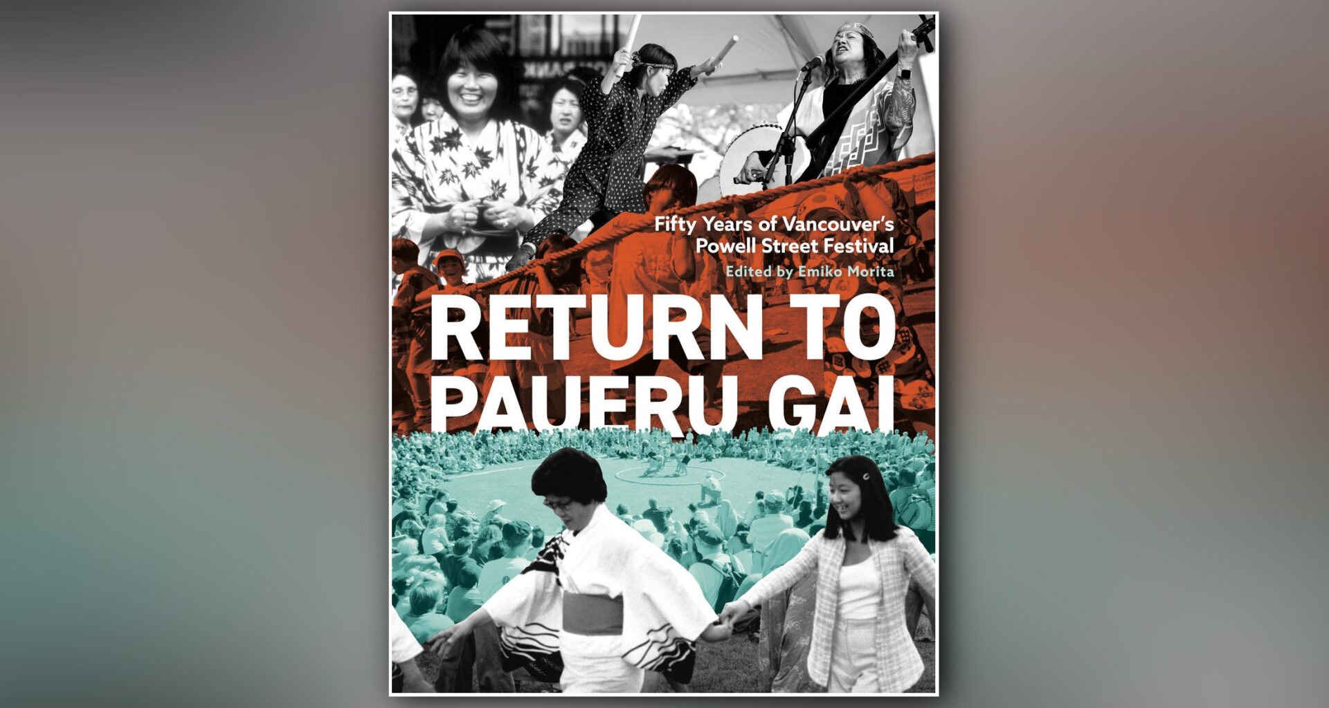 Vancouver’s Powell Street Festival marks 50 years of community and social justice with a new book and exhibition