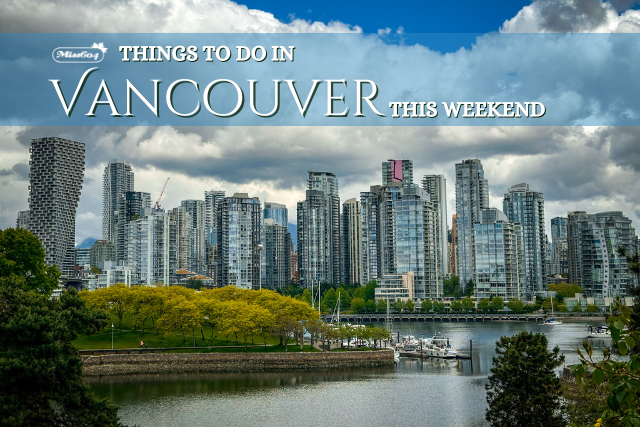 things to do in Vancouver this weekend spring summer
