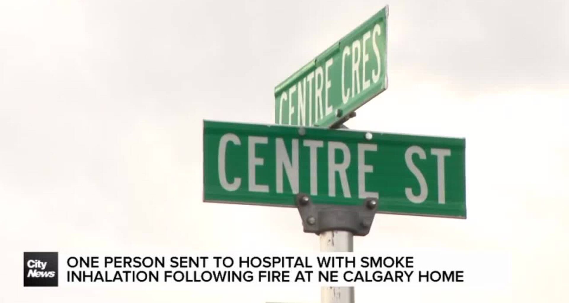 One person sent to hospital with smoke inhalation following fire in NE Calgary home