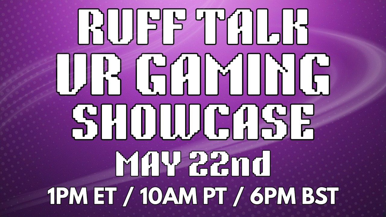 Ruff Talk VR Gaming Showcase - May 22nd, 2026 at 1pm ET / 10am PT / 6pm BST - YouTube