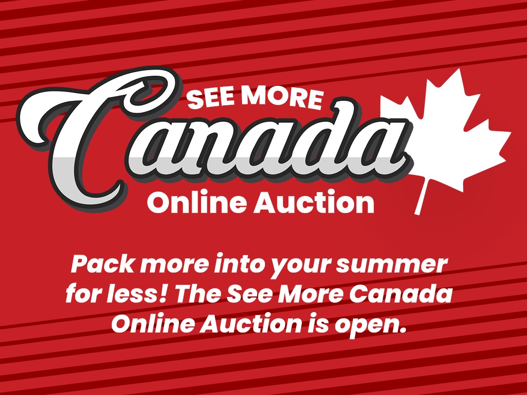 See More Canada Online Auction opens with getaways and experiences