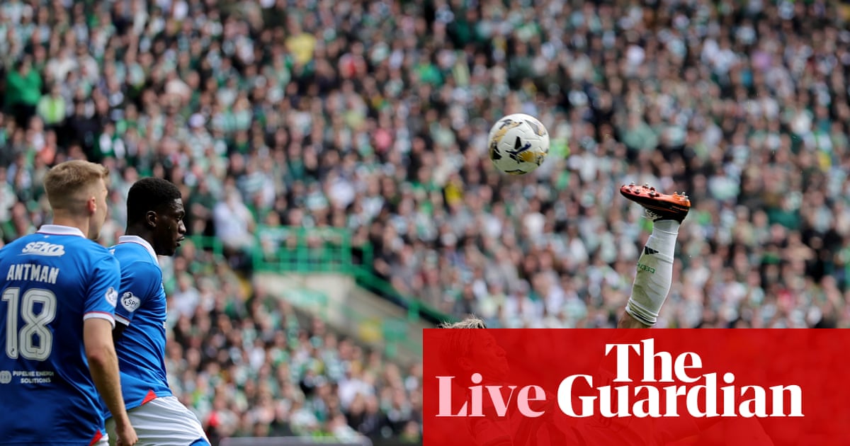 Celtic 3-1 Rangers: Scottish Premiership – as it happened | Scottish Premiership