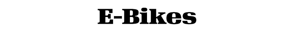 E-Bikes E-Bikes