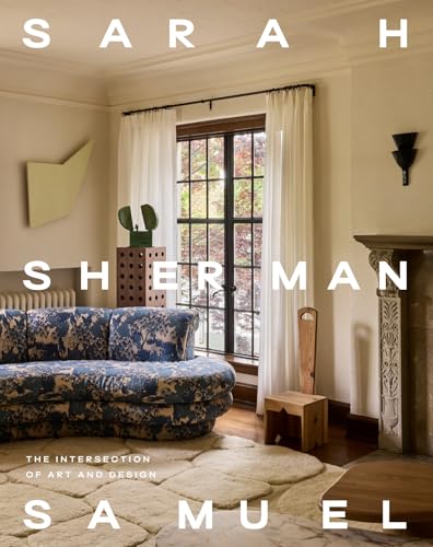 Sarah Sherman Samuel: the Intersection of Art and Design