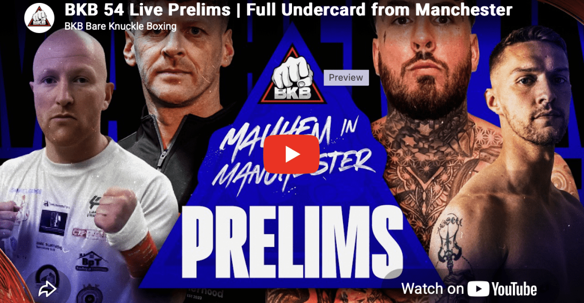 Video: BKB 54 Manchester prelims, LIVE bareknuckle fights on YouTube
