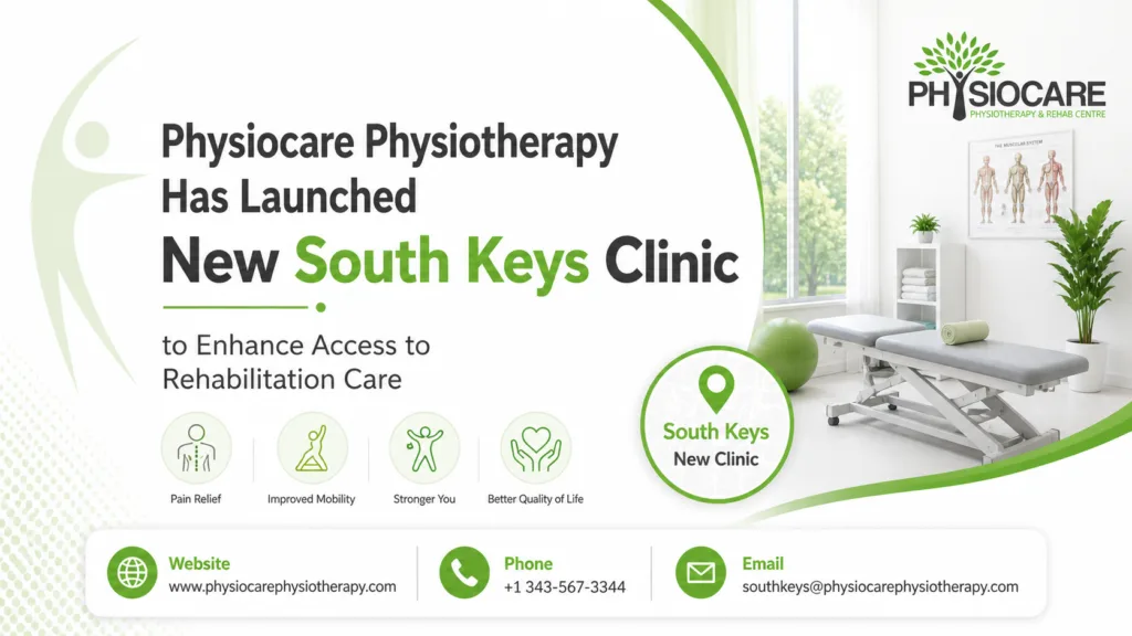 Physiocare Physiotherapy Just Launched A New Clinic in the South Keys Ottawa Neighbourhood to Enhance Access to Rehabilitation Care