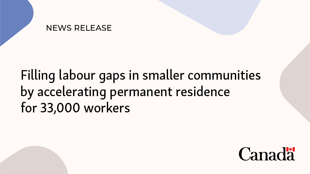 Filling labour gaps in smaller communities by accelerating permanent residence for 33,000 workers