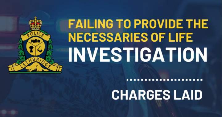 Lethbridge man charged with failing to provide the necessaries of life